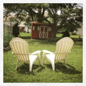 My backyard Summer Chairs - You do not need to be good.